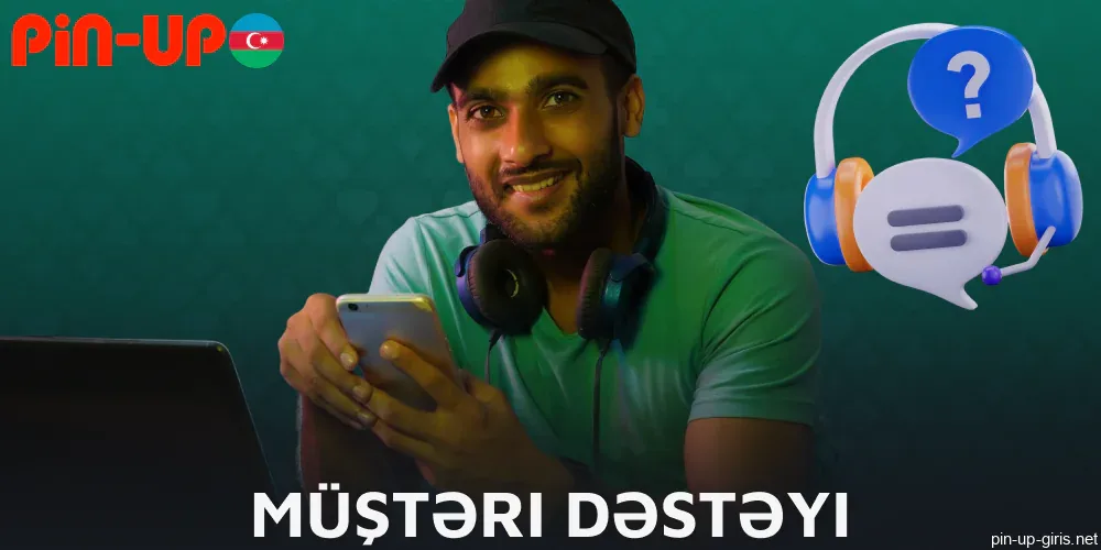 Azerbaycanlı oyuncular için Pin Up müşteri destek hizmetleri