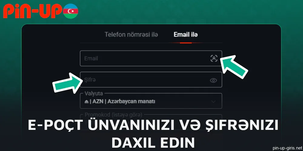 Pin Up saytında e-poçt ünvanınızı və şifrənizi daxil edin