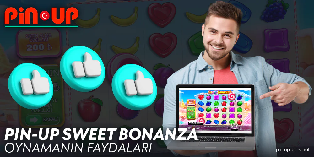 Pin Up Türkiye'de Sweet Bonanza oynamanın avantajları