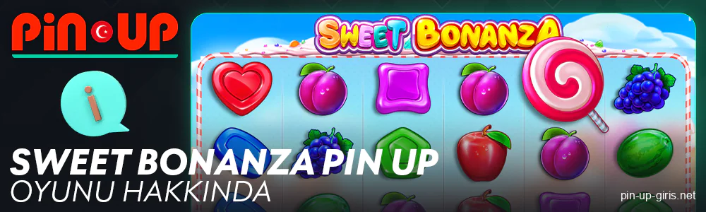 Pin Up Türkiye'de Sweet Bonanza oyunu hakkında bilgiler