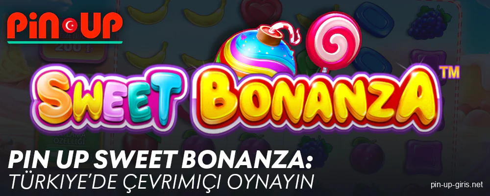 Pin Up Türkiye Casino'da Sweet Bonanza Oyna