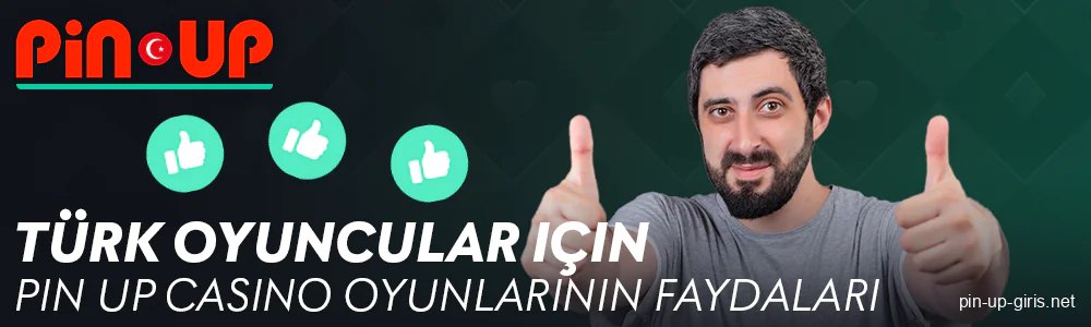 Pin Up casinonun Türk oyuncular için avantajları