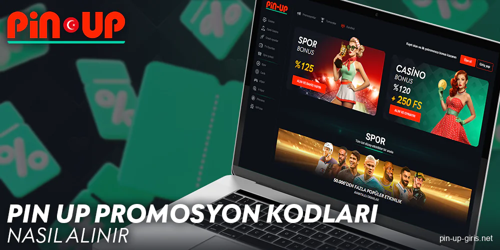 Pin Up Türkiye'de promosyon kodu nasıl alınır?