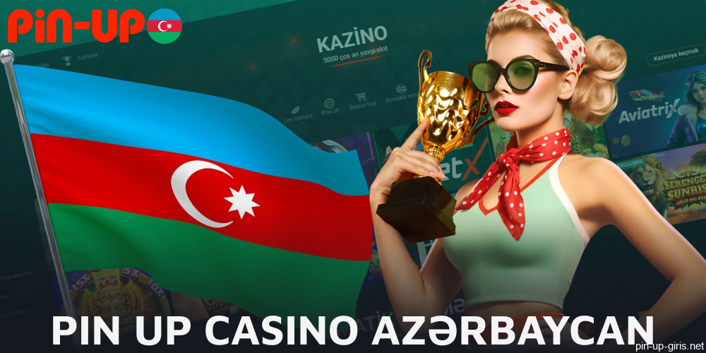 Azərbaycanda mövcud Pin Up kazino və mərc saytı