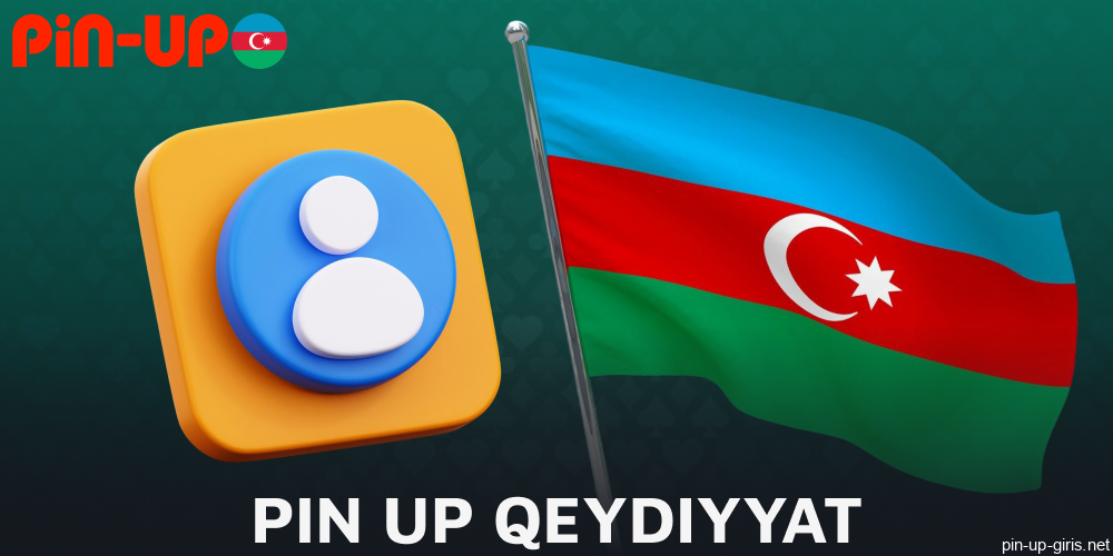 Azərbaycanlı oyunçular üçün Pin Up qeydiyyatı